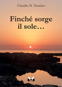 9788833291222 - Finché sorge il sole...