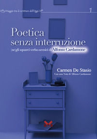 9788833291604 - Poetica senza interruzione. (Ne)gli squarci verbo-scenici di Alfonso Cardamone