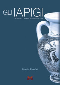 9788833292113 - Gli Iapigi. Prima della conquista romana