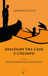 9788833300801 - Dialoghi tra l'Ade e l'Olimpo. Ovvero Nuovi dialoghi con Leucò