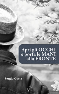 9788833300900 - Apri gli occhi e porta le mani alla fronte