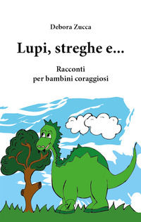 9788833301358 - Lupi, streghe e.... Racconti per bambini coraggiosi