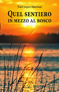 9788833302041 - Quel sentiero in mezzo al bosco