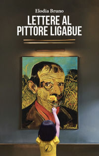 9788833304182 - Lettere al pittore Ligabue