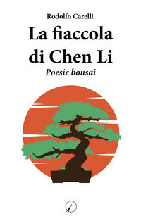 9788833305295 - La fiaccola di Chen Li. Poesie bonsai
