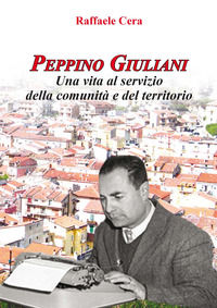 9788833350127 - Peppino Giuliani. Una vita al servizio della comunità e del territorio