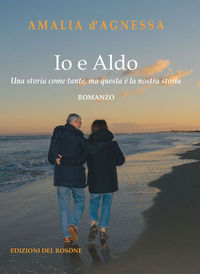 9788833350646 - Io e Aldo. Una storia come tante, ma questa è la nostra storia
