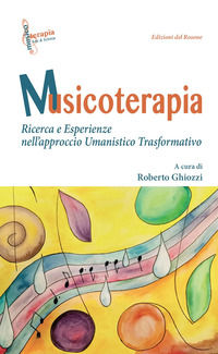 9788833351353 - Musicoterapia. Ricerca e esperienze nell'approccio Umanistico Trasformativo