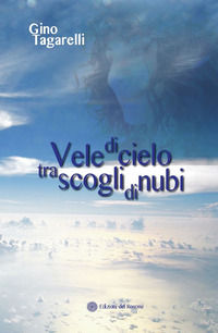 9788833351636 - Vele di cielo tra scogli di nubi