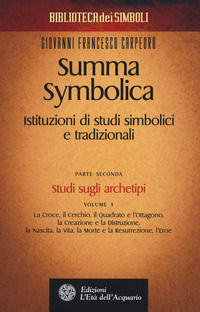 9788833360072 - Summa symbolica. Istituzioni di studi simbolici e tradizionali. Vol. 2/1: Studi sugli archetipi
