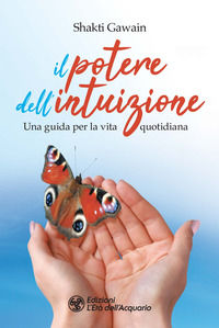 9788833362120 - Il potere dell'intuizione. Una guida per la vita quotidiana