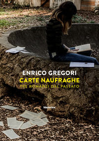 9788833370026 - Carte naufraghe. Tre romanzi dal passato