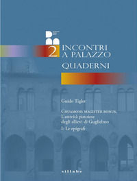 9788833400488 - Gruamons magister bonus. L'attività pistoiese degli allievi di Guglielmo. Vol. 1: Le epigrafi