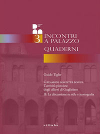 9788833401133 - Gruamons magister bonus. L'attività pistoiese degli allievi di Guglielmo. Vol. 2: La discussione su stile e iconografia.