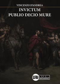 9788833431321 - Invictum. Publio Decio Mure