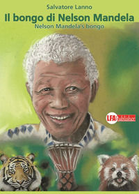 9788833432281 - Il bongo di Nelson Mandela-Nelson Mandela's bongo. Ediz. bilingue