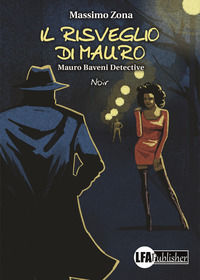 9788833432953 - Il risveglio di Mauro. Mauro Baveni Detective