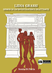 9788833434599 - Lidia Grassi. Genesi di un'investigatrice dilettante