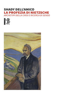 9788833442488 - La profezia di Nietzsche. Archetipi della crisi e ricerca di senso