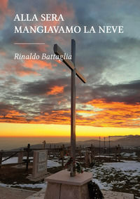 9788833467900 - Alla sera mangiavamo la neve