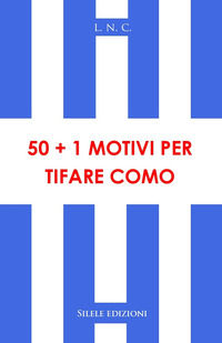 9788833481289 - 50+1 motivi per tifare Como