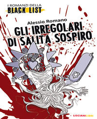 9788833510606 - Gli irregolari di Salita Sospiro. I romanzi della black list