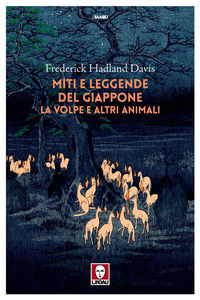 9788833536484 - Miti e leggende del Giappone. La volpe e altri animali