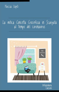9788833541068 - La mitica Concetta Crocefissa in Scarpata nel periodo del coronavirus