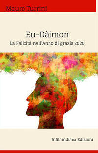 9788833541228 - Eu-Dàimon. La felicità nell'anno di grazia 2020