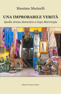 9788833560915 - Una improbabile verità. Quella strana domenica a Capo Marrargiu