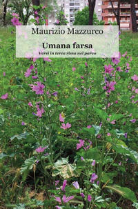 9788833562612 - Umana farsa. Versi in terza rima nel parco