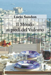 9788833564388 - Il mondo ai piedi del vulcano