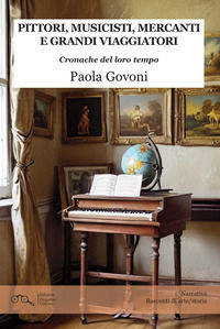 9788833566696 - Pittori, musicisti, mercanti e grandi viaggiatori. Cronache del loro tempo