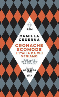 9788833573731 - Cronache scomode. L'Italia da cui veniamo