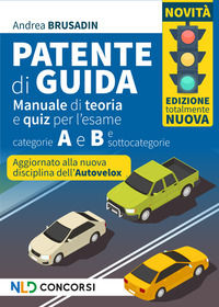 9788833587035 - Patente di guida. Manuale di teoria e quiz per l'esame. Categorie A e B e sottocategorie 2024