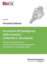 9788833590356 - Accostarsi all'«Intelligenza delle emozioni» di Martha C. Nussbaum. Guida minima alla lettura con alcune sollecitazioni