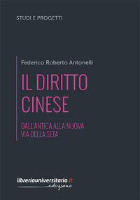 9788833592268 - Il diritto cinese. Dall'antica alla nuova Via della seta