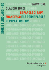 9788833597706 - Le parole di papa Francesco. E le prime parole di papa Leone XIV
