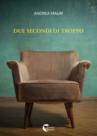 9788833610047 - Due secondi di troppo