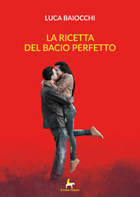9788833611006 - La ricetta del bacio perfetto