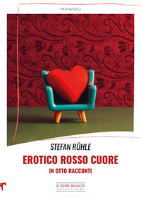 9788833612812 - Erotico rosso cuore in otto racconti