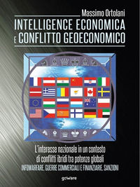 9788833633299 - Intelligence economica e conflitto geoeconomico. L'interesse nazionale in un contesto di conflitti ibridi tra potenze gl