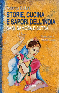 9788833633350 - Storie, cucina e sapori dell'India. Sari, samosa e sutra