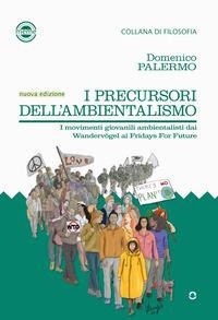 9788833636344 - I precursori dell'ambientalismo. I movimenti giovanili ambientalisti da Wandervögel ai Fridays for Future
