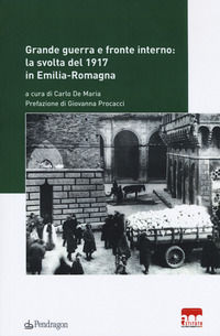 9788833640525 - Grande guerra e fronte interno: la svolta del 1917 in Emilia-Romagna