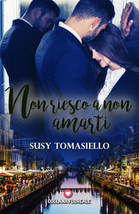 9788833661643 - Non riesco a non amarti