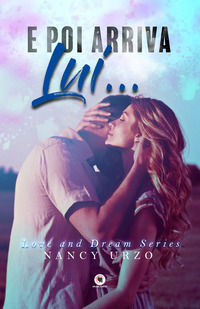 9788833667270 - E poi arriva lui... Love and dream series