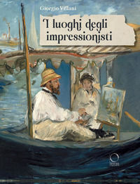 9788833672472 - I luoghi degli impressionisti. Ediz. a colori