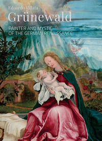 9788833673349 - Grünewald. Painter and mystic of the German Renaissance