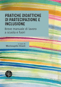 9788833690155 - Pratiche didattiche di partecipazione e inclusione. Breve manuale di lavoro a scuola e fuori